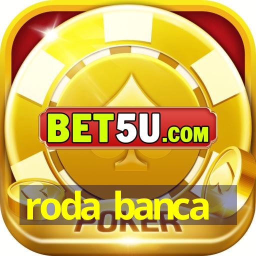 roda banca